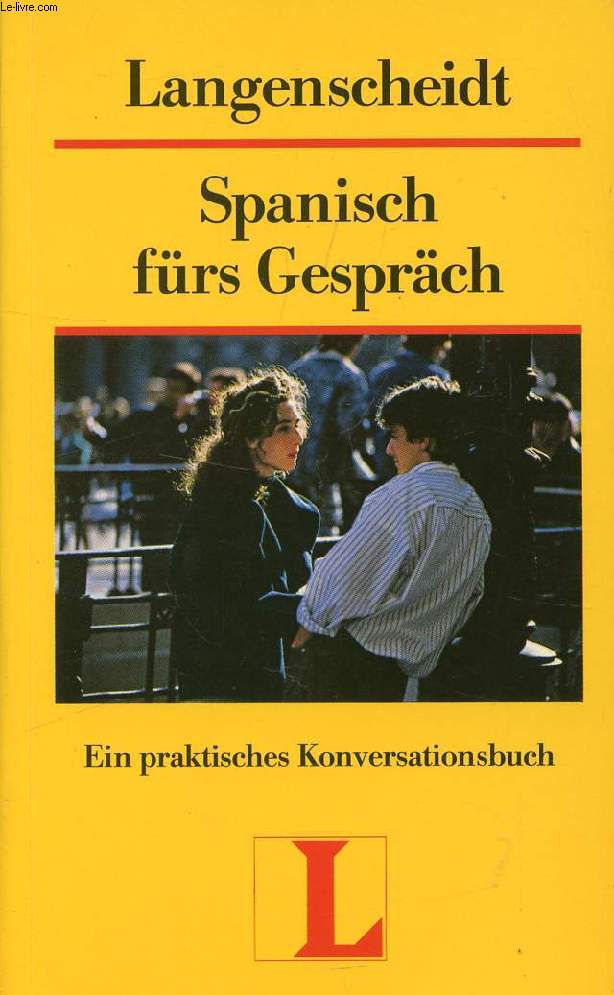 SPANISCH FRS GESPRCH, EIN MODERNES KONVERSATIONSBUCH