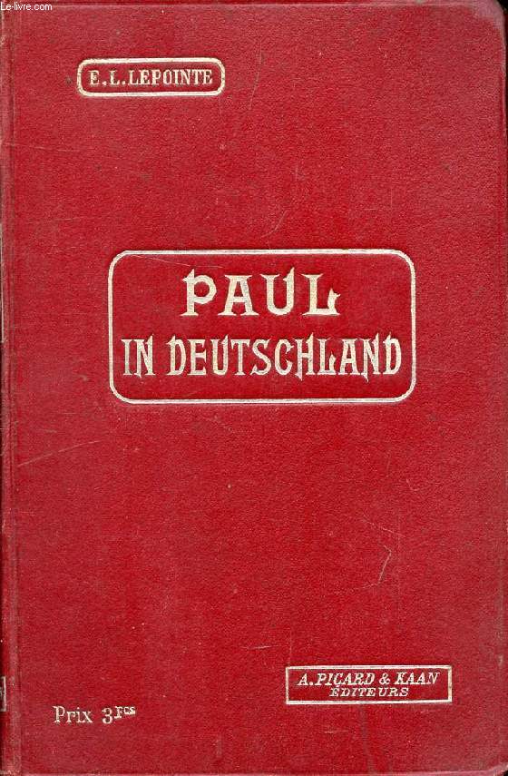 PAUL IN DEUTSCHLAND (Erlebnisse eines Jungen Franzosen), Lesebuch fr 4a und 3a, 1a B und D (IIe Sprache)