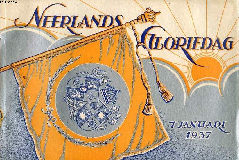 NEERLANDS GLORIEDAG, 7 JANUARI 1937, HERINNERINGSALBUM