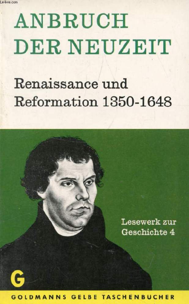 ANBRUCH DER NEUZEIT, Renaissance und Reformation, 1350-1648