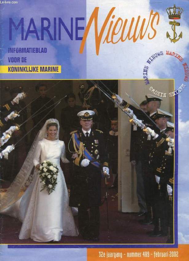 MARINE NIEUWS, 32e JAARG., Nr. 489, FEB. 2002 (Inhoud: Marineblauw bij Oranjehuwelijk. Heldendaden. Hr. Ms. Van Amstel in de regio. Info Personeel...)