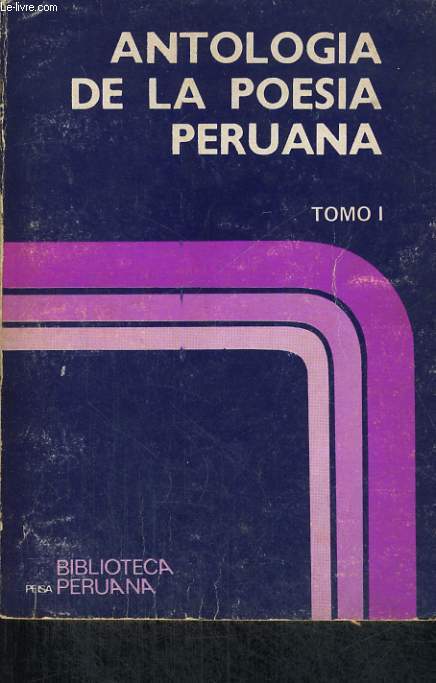 ANTOLOGIA DE LA POESIA PERUANA : TOMO I, 1911-1960