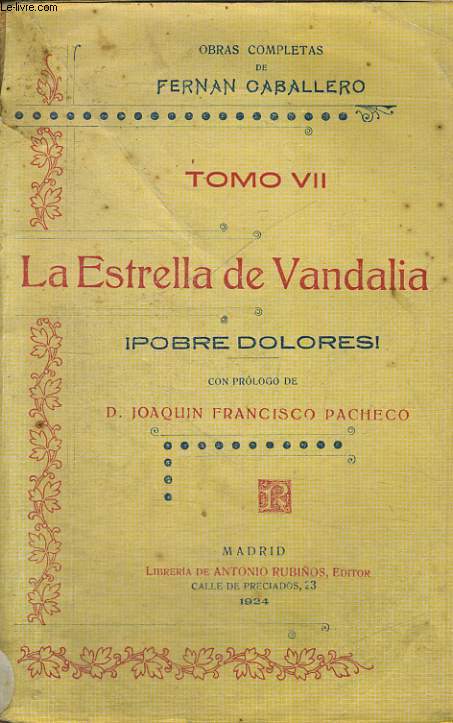 OBRAS COMPLETAS, TOMO VII : LA ESTRELLA DE VANDALIA, POBRE DOLORES
