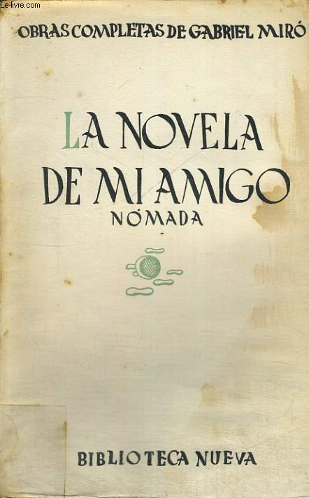 OBRAS COMPLETAS, VOLUMEN II : LA NOVELA DE MI AMIGO, NOMADA