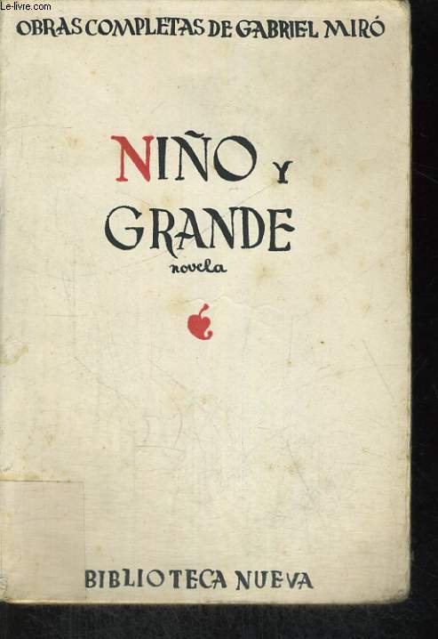 NINO Y GRANDES, OBRAS COMPLETAS DE GABRIEL MIRO, VOLUMEN IV