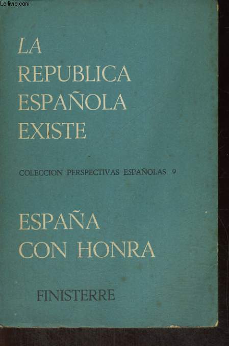 LA REPUBLICA ESPANOLA EXISTE, ESPANOLA CON HONRA