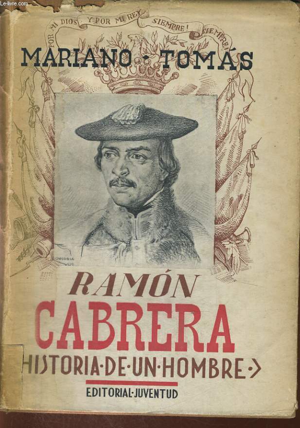 RAMON CABRERA (HISTORIA DE UN HOMBRE)