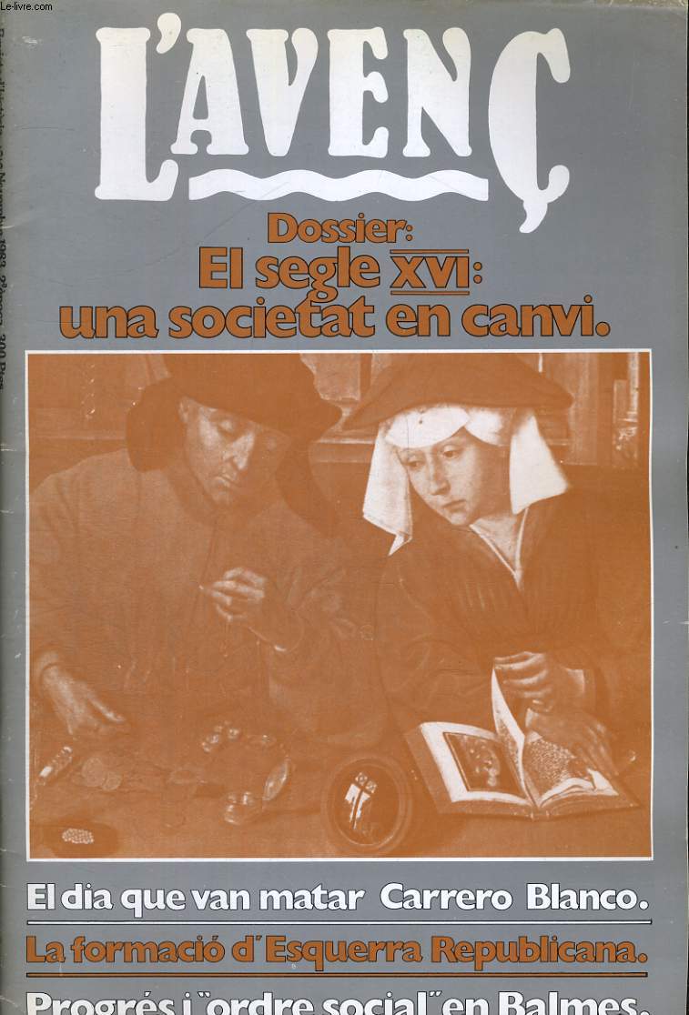 L'AVENC, REVISTA D'HISTORIA, N65, NOVEMBRE 1983, DOSSIER : EL SEGLE XVI : UNA SOCIETAT EN CANVI PER CARLOS MARTINEZ SHAW...GUERRA CIVIL, FRANQUISME, TRANCISIO... PER FELIX MANITO. JULIA O MARY O ELIZABETH : ENTRE LA FANTASIA I LA REALITAT...