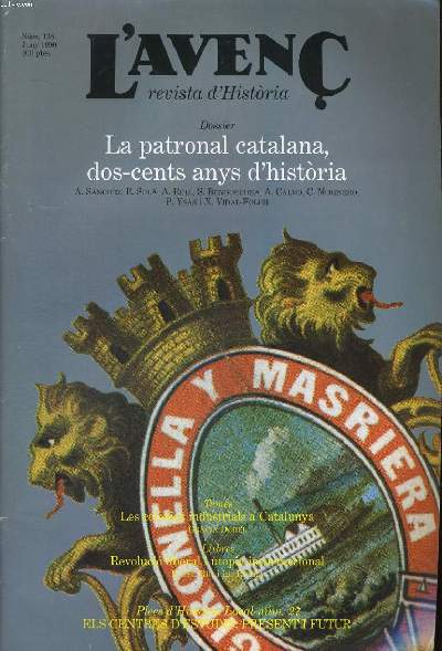 L'AVENC, REVISTA D'HISTORIA, N138, JUNY 1990, DOSSIER: LA PATRONAL CATALANA, DOS-CENTS ANYS D'HISTORIA per A. SANCHEZ, R. SOLA..., LES COLONIES INDUSTRIALS A CATALUNYA per GRACIA DOREL.