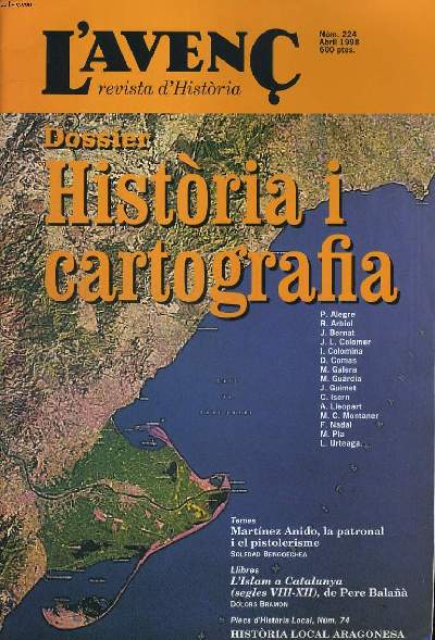 L'AVENC, REVISTA D'HISTORIA, N224, ABRIL 1998, DOSSIER: HISTORIA I CARTOGRAFIA per P. ALEGRE, R. ARBIOL..., MARTINEZ ANIDO, LA PATRONAL I EL PISTOLERISME peR SOLEDAD BENGOECHEA. LLIBRES: L'ISLAM A CATALUNYA (SEGLES VIII-XII), DE PERE BALANA per...