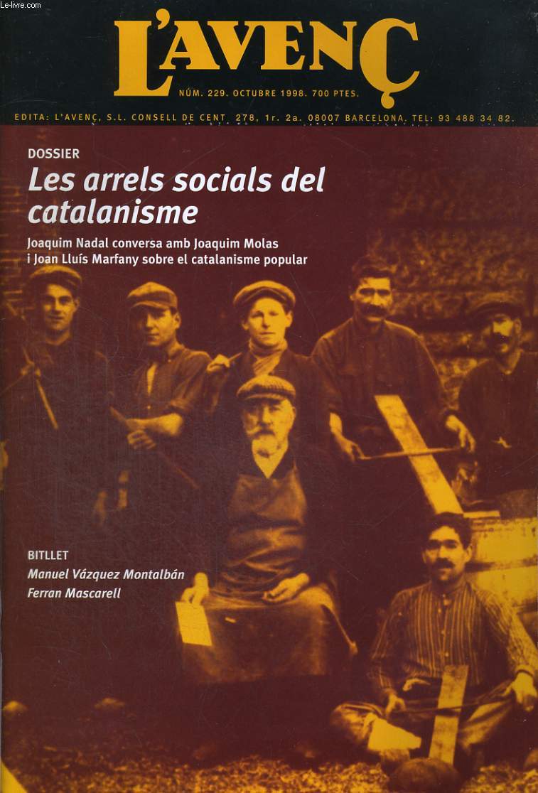 L'AVENC, REVISTA D'HISTORIA, N229, OCTUBRE 1998, DOSSIER: LES ARRELS SOCIALS DEL CATALANISME per PERE ANGUERA..., JOAQUIM NADAL CONVERSA AMB JOAQUIM MOLAS I JOAN LLUIS MARFANY SOBRE EL CATALANISME POPULAR per JAUME BADIA i JOSEP M. MUNOZ...