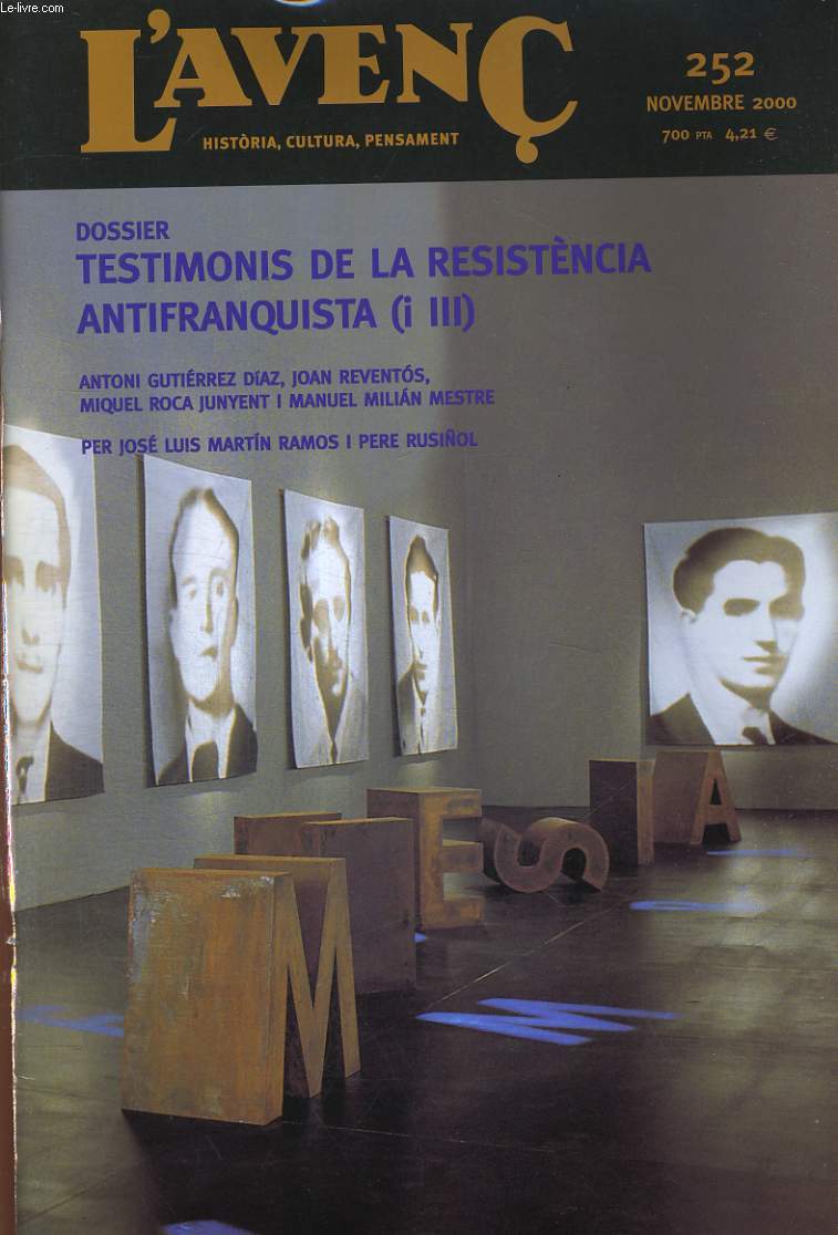 L'AVENC, HISTORIA,CULTURA, PENSAMENT, N252, NOVEMBRE 2000, DOSSIER: TESTIMONIS DE LA RESISTENCIAANTIFRANQUISTA (i III) ANTONI GUTIERREZ DIAZ, JOAN REVENTOS...per JOSE LUIS MARTIN RAMOS i PERE RUSINOL. ANDRE MALRAUX. EL MUSEU IMAGINARI per DANIEL CID...