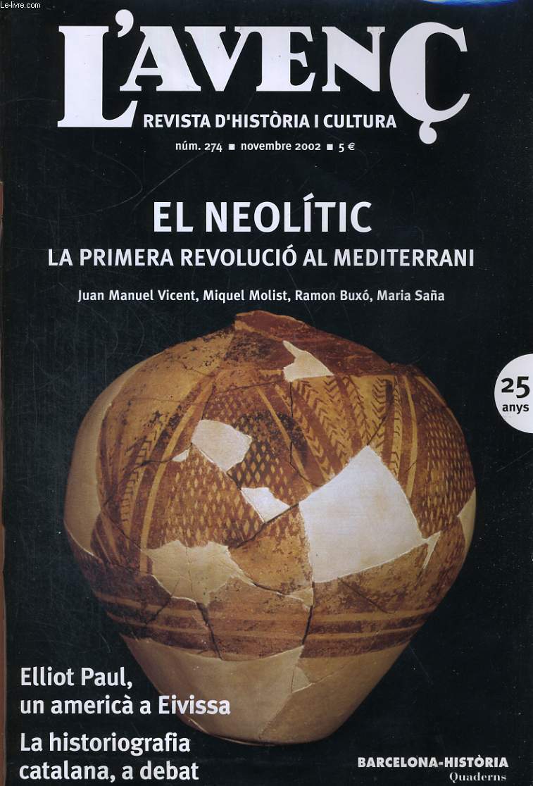 L'AVENC, REVISTA D'HISTORIA I CULTURA, N274, NOVEMBRE 2002, EL NEOLITIC, LA PRIMERA REVOLUCIO AL MADITERRANI per JUAN MANUEL VINCENT, MIQUEL MOLIST..., LA QUESTIO RABASSAIRE EN LA CATALUNYA CONTEMPORANIA per ALBERT GALLIFER MARTINEZ....