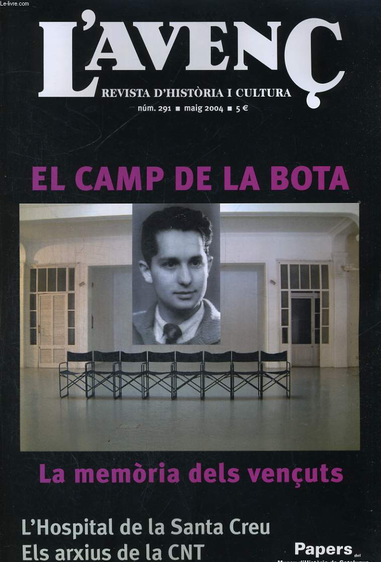 L'AVENC, REVISTA D'HISTORIA I CULTURA, N291, MAIG 2004, EL CAMP DE LA BOTA. LA MEMORIA DELS VENCUTS. DIAGONAL NUM. 1.08019 BARCELONA per FRANCESC ABAD..., EL FORUM I LA MEMORIA DEL CAMP DE LA BOTA per XAVIER MARCET I GISBERT.