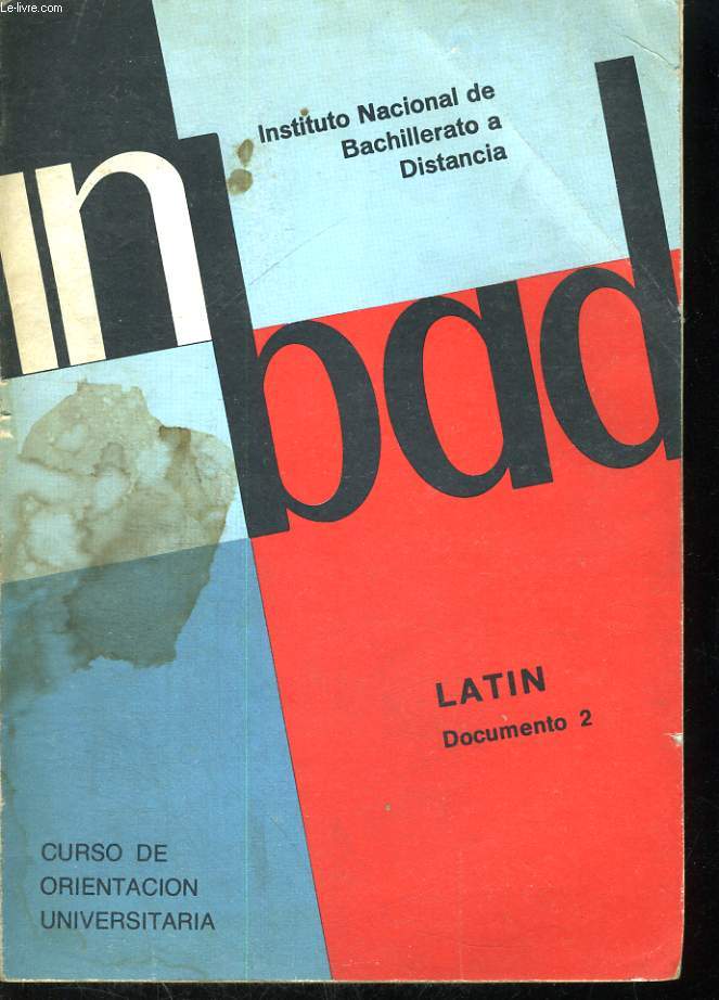 LATIN, DOCUMENTO 2, INSTITUTO NACIONAL DE BACHILLERATO A DISTANCIA. CURSO DE ORIENTACION UNIVERSITARIA