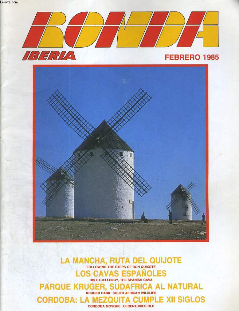 RONDA IBERIA, FEBRERO 1985, LA MANCHA, RUTA DEL QUIJOTE:FOLLOWING THE STEPS OF DON QUIXOTE. LOS CAVAS ESPANOLES/HIS EXCELLENCY, THE SPANISH CAVA. PARQUE KRUGER, SUDAFRICA AL NATURAL:KRUGER PARK: SOUTH AFRICAN WILDLIFE...