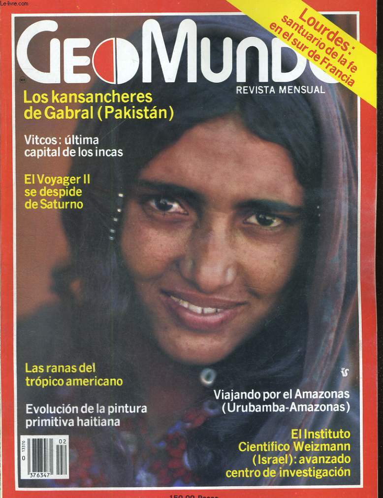 GEOMUNDO, REVISTA MENSUAL, VOL.6, N2, FEBRERO 1982. LOS KANSANCHERES DE GABRAL (PAKISTAN). VICTOS: ULTIMA CAPITAL DE LOS INCAS; EL VOYAGER II SE DESPIDE DE SATURNO. LAS RANAS DEL TROPICANO AMERICANO. EVOLUCION DE LA PINTURA PRIMITIVA HAITIANA...