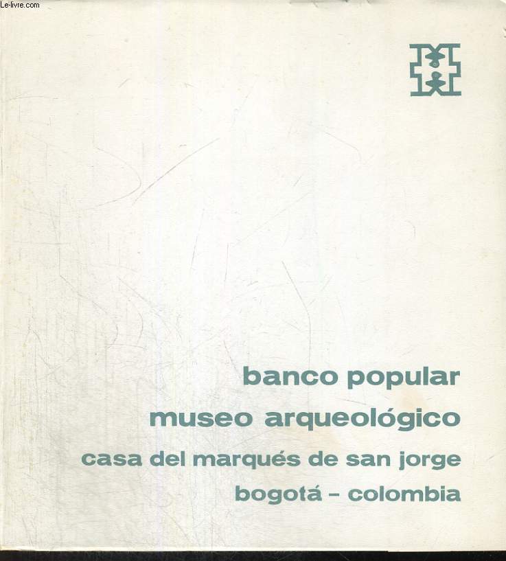 BANCO POPULAR, MUSEO ARQUEOLOGICO, CASA DEL MARQUES DE SAN JORGE, BOGOTA-COLOMBIA.