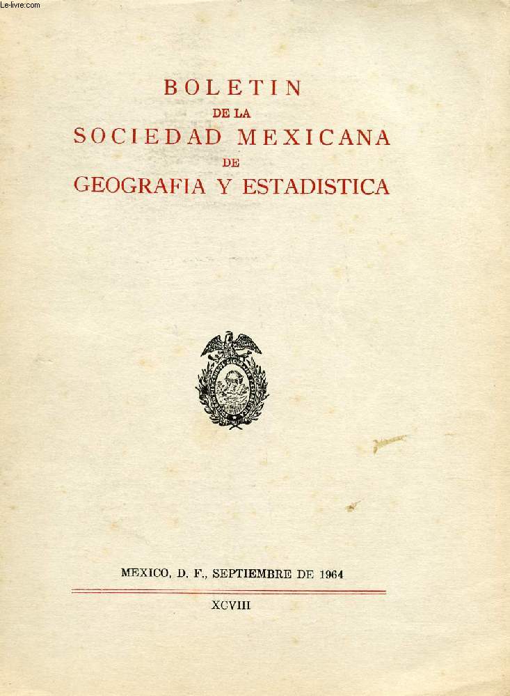 BOLETIN DE LA SOCIEDAD MEXICANA DE GEOGRAFIA Y ESTADISTICA, TOMO 98, SEPT. 1964