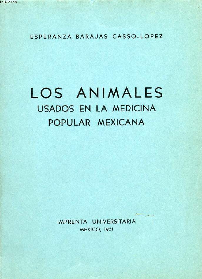 LOS ANIMALES USADOS EN LA MEDICINA POPULAR MEXICANA