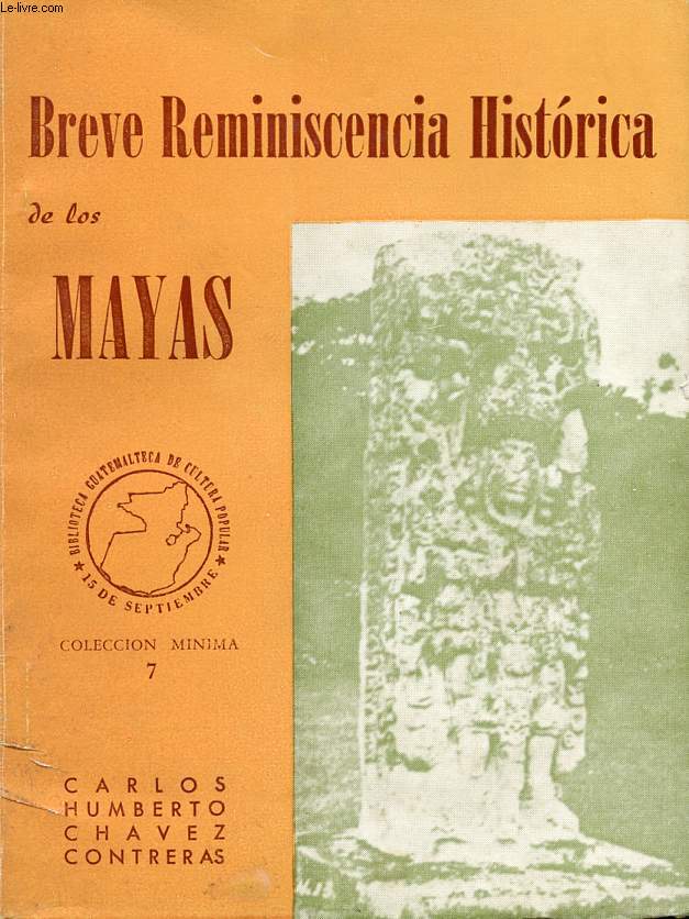 BREVE REMINISCENCIA HISTORICA DE LOS MAYAS
