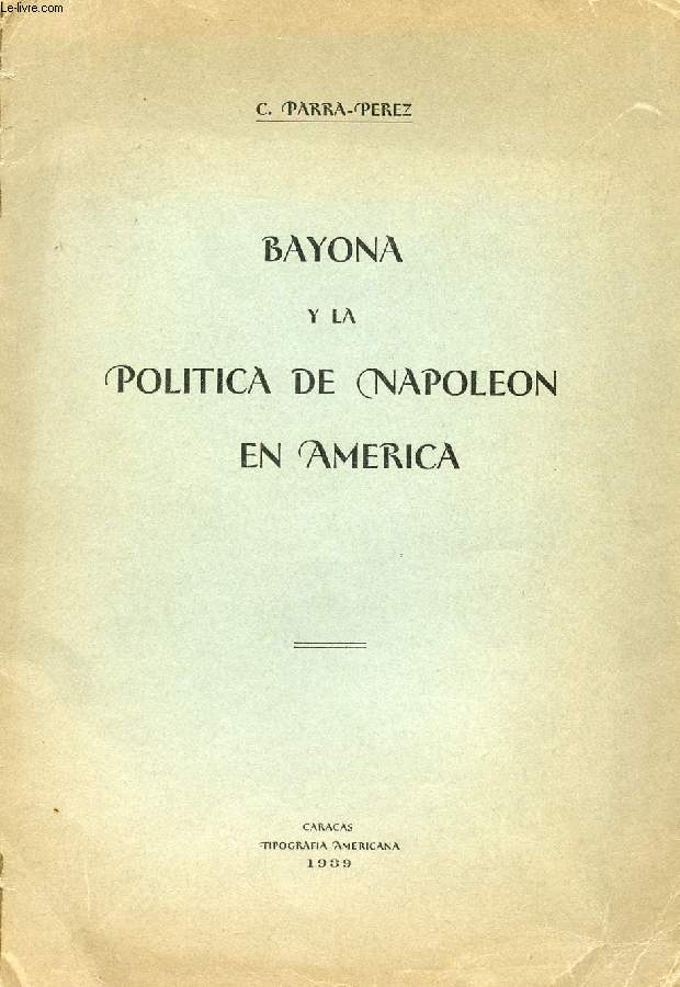 BAYONA Y LA POLITICA DE NAPOLEON EN AMERICA