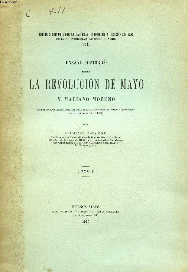 ENSAYO HISTORICO SOBRE LA REVOLUCION DE MAYO Y MARIANO MORENO, 2 TOMOS