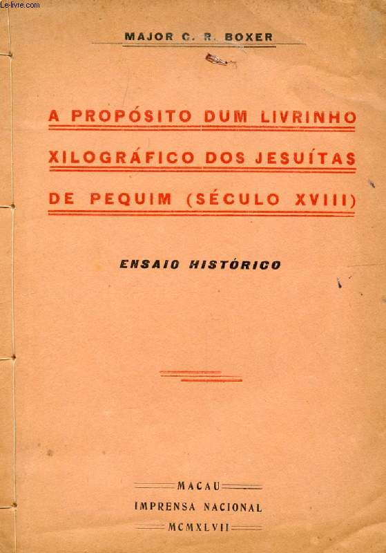 A PROPOSITO DUM LIVRINHO XILOGRAFICO DOS JESUITAS DE PEQUIM (SECULO XVIII), ENSAIO HISTORICO