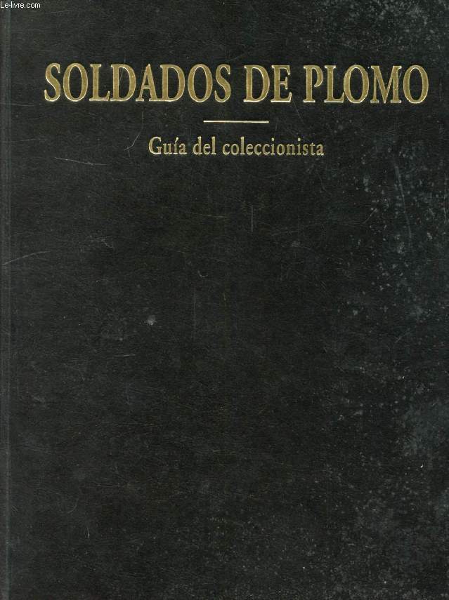 SOLDADOS DE PLOMO, GUIA DEL COLECCIONISTA