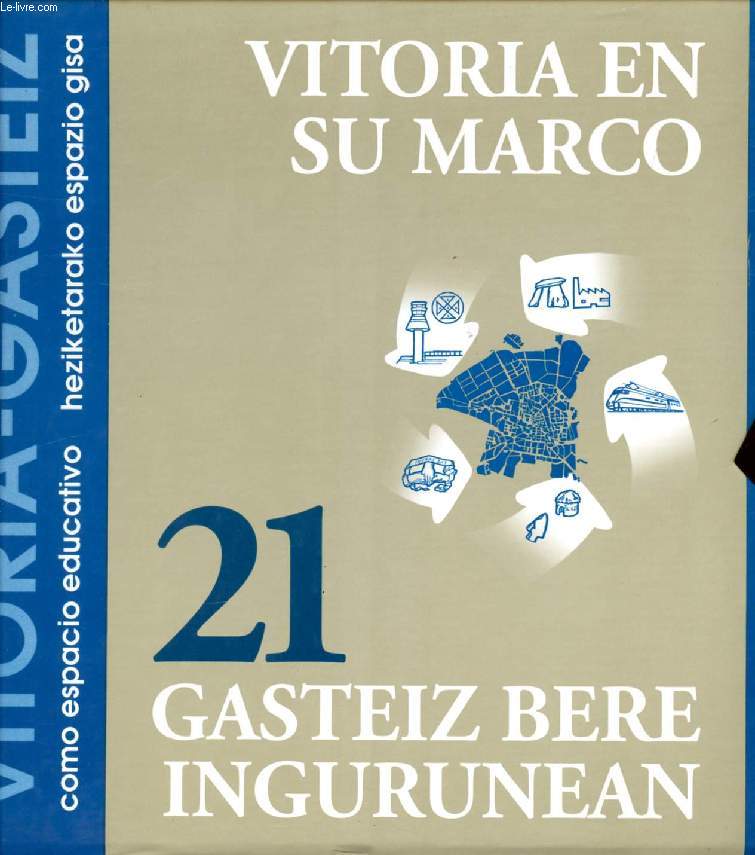 VITORIA EN SU MARCO (21): CONDICIONANTES FISICOS E HISTORICOS DE LA FORMACION DE LA CIUDAD (GASTEIZ BERE INGURUNEAN)