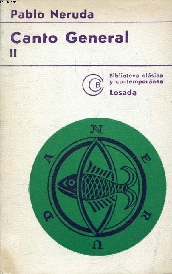 CANTO GENERAL, II (Biblioteca Clasica y Contemporanea, 87)