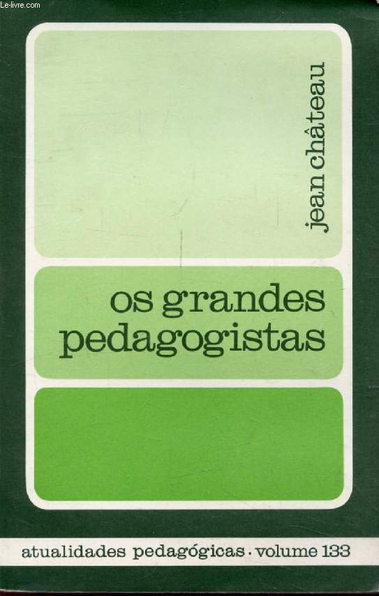 OS GRANDES PEDAGOGISTAS