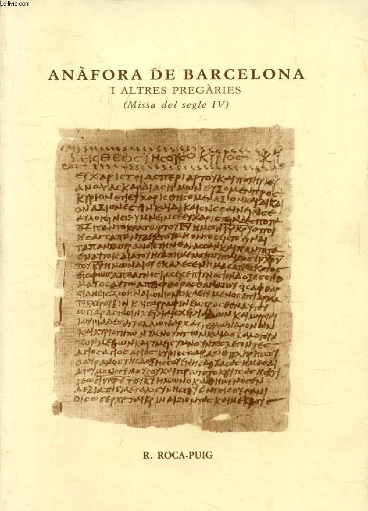 ANAFORA DE BARCELONA, I ALTRES PREGARIES (Missa del Segle IV)