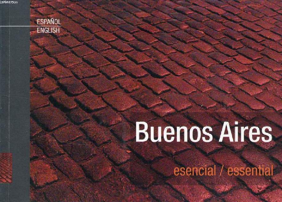 BUENOS AIRES, ESSENTIAL / ESENCIAL