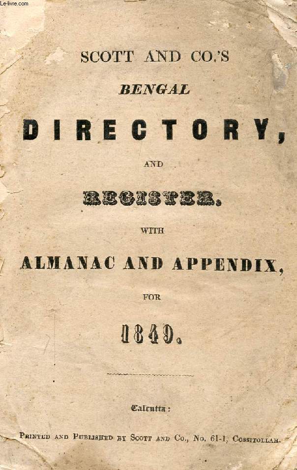 SCOTT AND CO.'S BENGAL DIRECTORY AND REGISTER, WITH ALMANAC AND APPENDIX FOR 1849