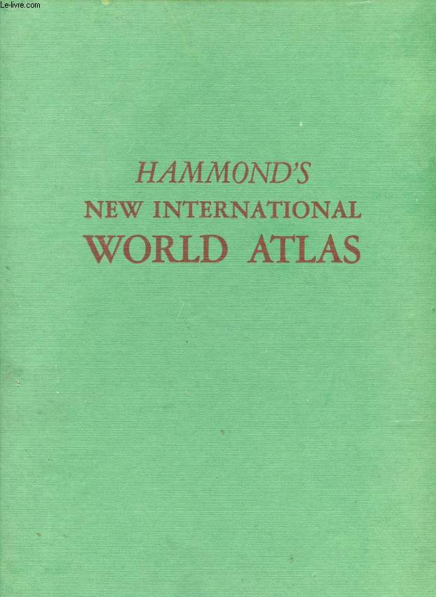 HAMMOND'S NEW INTERNATIONAL WORLD ATLAS, THE MODERN, MEDIEVAL AND ANCIENT WORLD