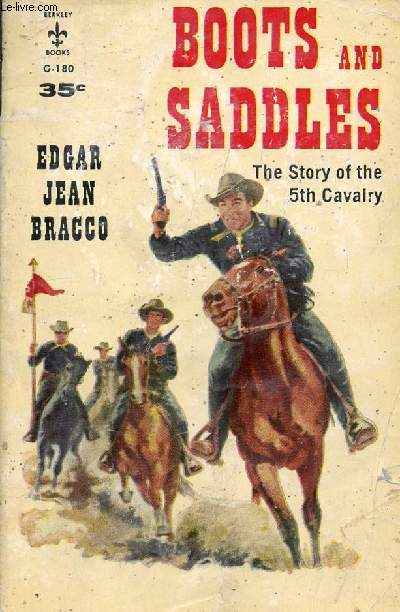BOOTS AND SADDLES, THE STORY OF THE 5th CAVALRY