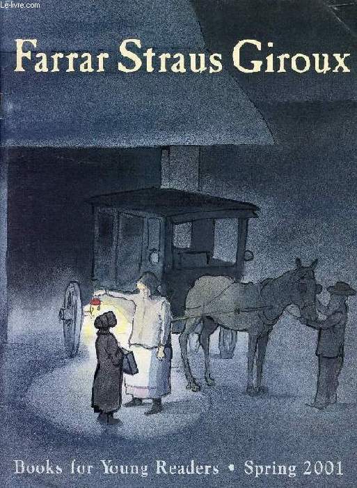 FARRAR STRAUS GIROUX, BOOKS FOR YOUNG READERS, SPRING 2001 (CATALOGUE)