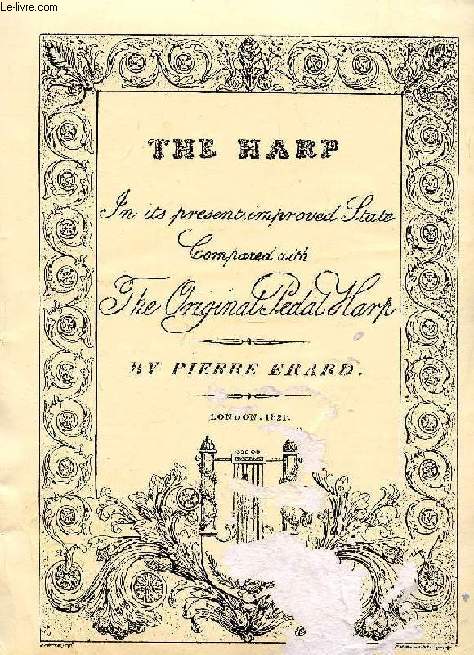 THE HARP IN ITS PRESENT IMPROVED STATE COMPARED WITH THE ORIGINAL PEDAL HARP (FAC-SIMILE)