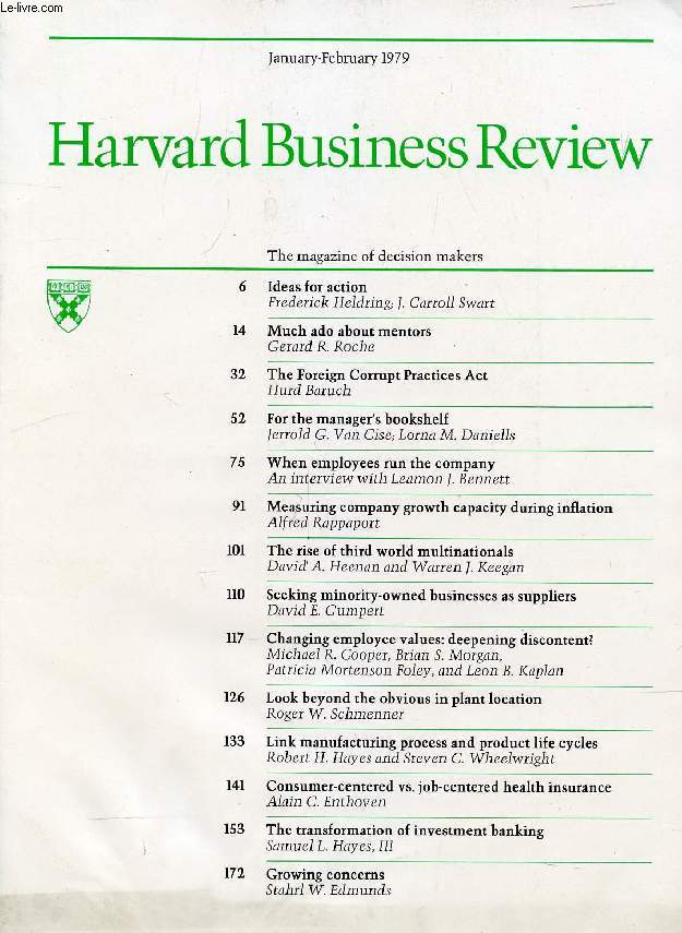HARVARD BUSINESS REVIEW, JAN.-FEB. 1979 (Contents: Ideas for action, Fr. Heldring, J. Carroll Swart. Much ado about mentors, G.R. Roche. The Foreign Corrupt Practices Act, H. Baruch. When employees run the company, L.J. Bennett. The rise of Third World..)