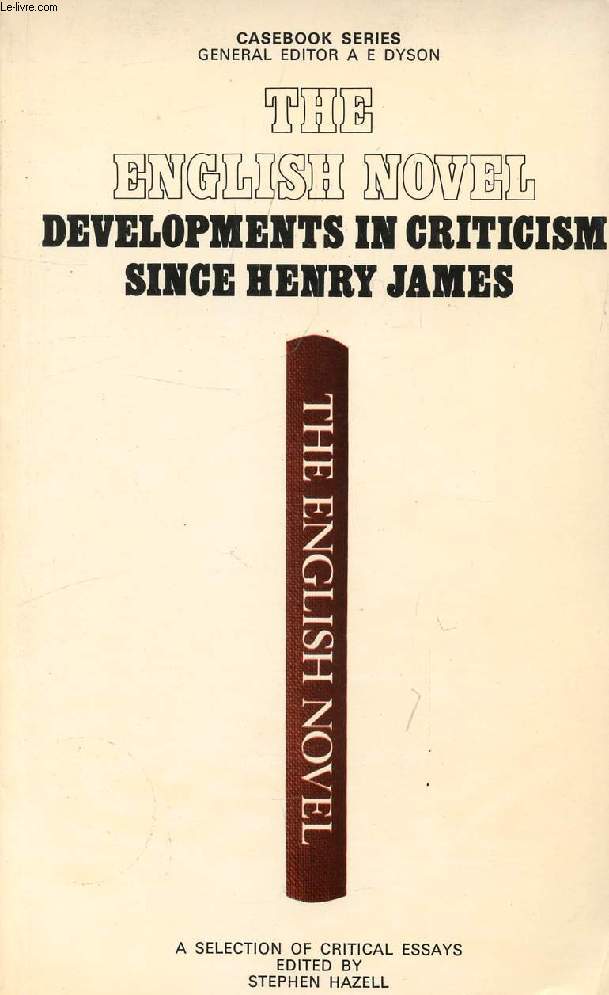 THE ENGLISH NOVEL, DEVELOPMENTS IN CRITICISM SINCE HENRY JAMES