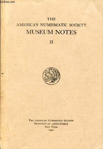 THE AMERICAN NUMISMATIC SOCIETY, MUSEUM NOTES, II