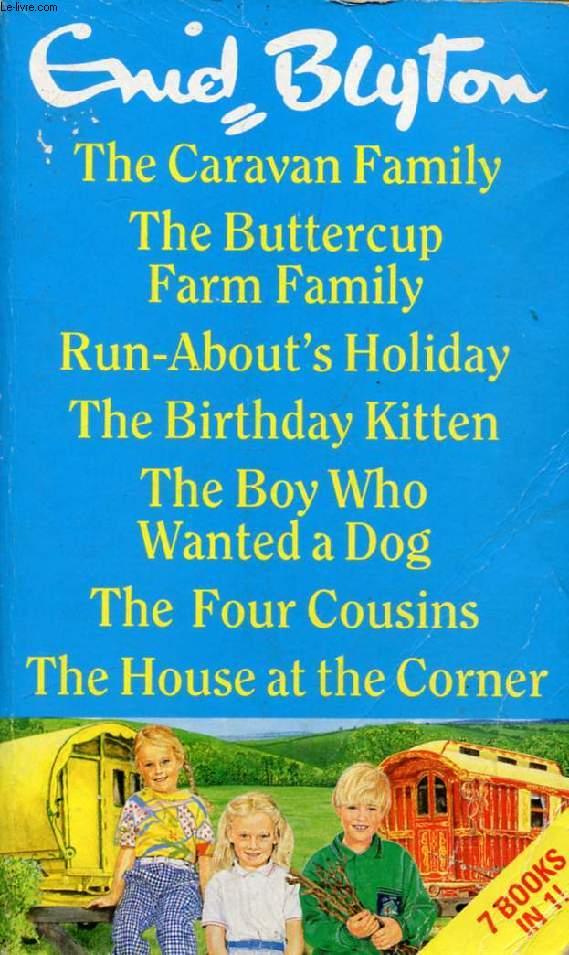 THE CARAVAN FAMILY / THE BUTTERCUP FARM FAMILY / RUN-ABOUT'S HOLIDAY / THE BIRTHDAY KITTEN / THE BOY WHO WANTED A DOG / THE FOUR COUSINS / THE HOUSE AT THE CORNER