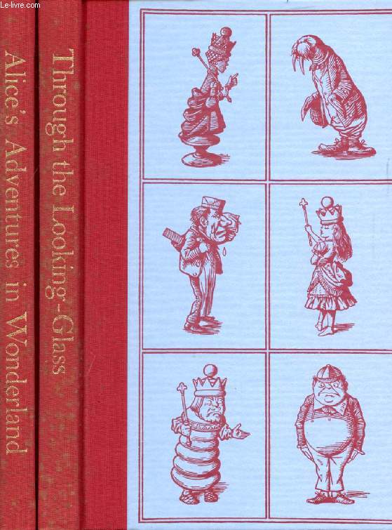 ALICE'S ADVENTURES IN WONDERLAND / THROUGH THE LOOKING-GLASS, AND WHAT ALICE FOUND THERE