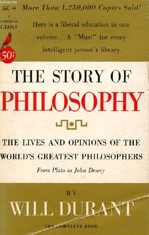 THE STORY OF PHILOSOPHY, THE LIVES AND OPINIONS OF THE GREATER PHILOSOPHERS