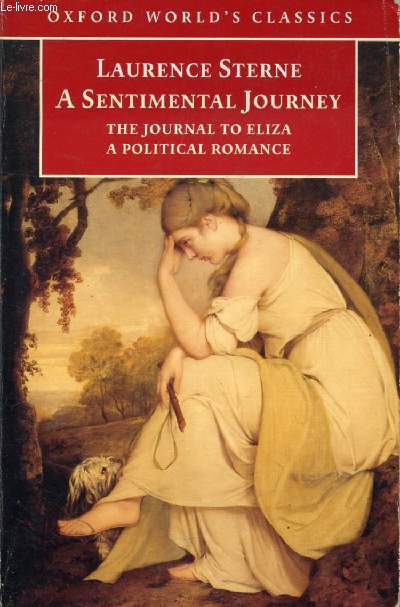 A SENTIMENTAL JOURNEY THROUGH FRANCE AND ITALY, With THE JOURNAL TO ELIZA And A POLITICAL ROMANCE