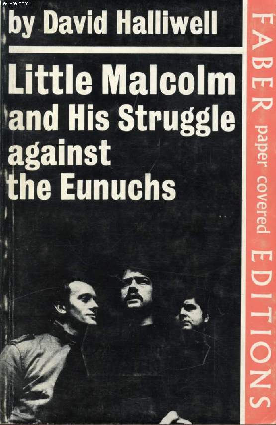 LITTLE MALCOLM AND HIS STRUGGLE AGAINST THE EUNUCHS