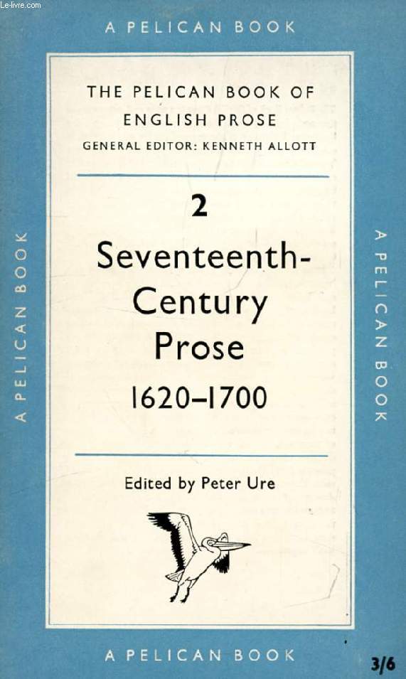 SEVENTEENTH-CENTURY PROSE, 1620-1700 (THE PELICAN BOOK OF ENGLISH PROSE, VOL. II)