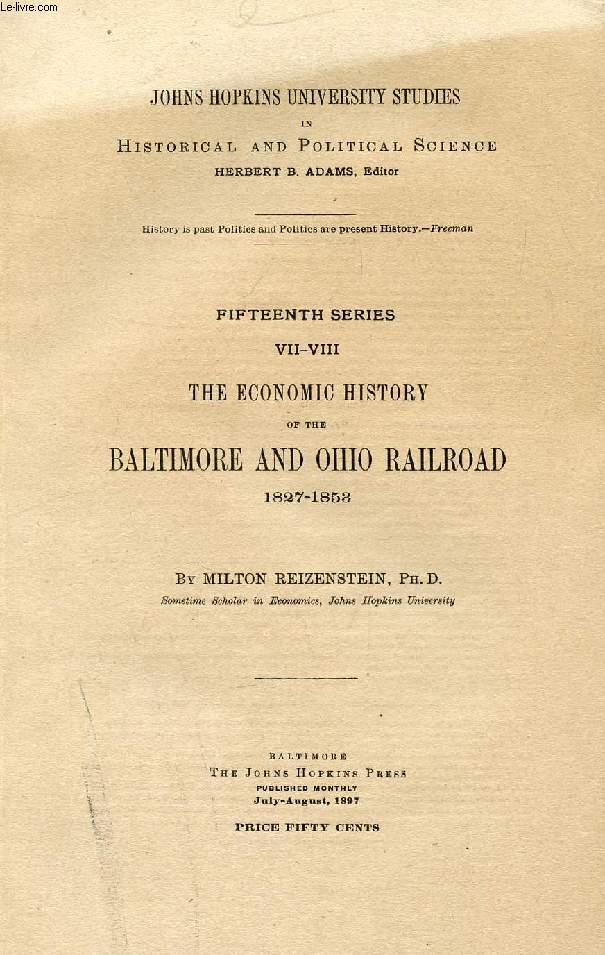 THE ECONOMIC HISTORY OF THE BALTIMORE AND OHIO RAILROAD, 1827-1853
