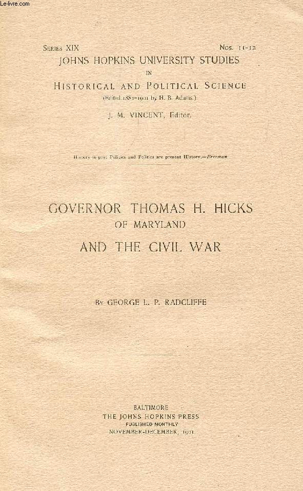 GOVERNOR THOMAS H. HICKS OF MARYLAND AND THE CIVIL WAR